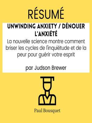 cover image of RÉSUMÉ--Unwinding Anxiety / Dénouer l'Anxiété
